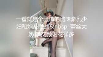 娇妻第一次视频验证-认识-第一-抽搐-勾搭-颜射